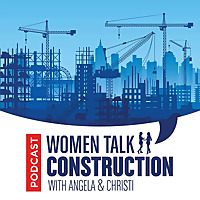 Women Talk Construction Podcast