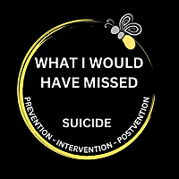 What I Would Have Missed Suicide Prevention