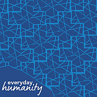Everyday Humanity