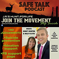Safe Talk-JR's Hunt;for Life Suicide Prevention Podcast