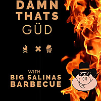 Damn That's GüD With Big Salinas Barbecue
