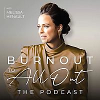 Burnout To All Out Podcast