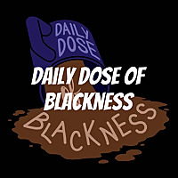 Daily Dose of Blackness