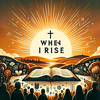 When I Rise