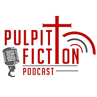 Pulpit Fiction Podcast
