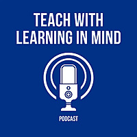 Teach with Learning in Mind