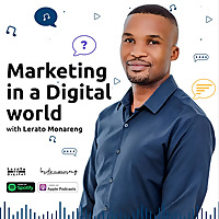 Marketing in a digital world with Lerato Monareng