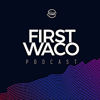 FIRST WACO