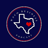 Waco Business Podcast