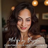 Midlife by Design - Curating Your Next Chapter