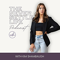 The Never Settle Life Podcast