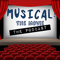 Musical: The Movie: The Podcast