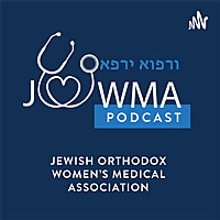 JOWMA (Jewish Orthodox Women's Medical Association) Podcast