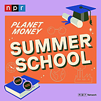Planet Money Summer School