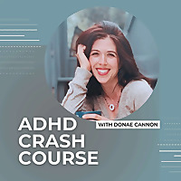 The ADHD Clarity Coach: ADHD Crash Course
