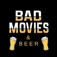 Bad Movies & Beer