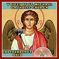 Voices of St. Michael Catholic Church Independence