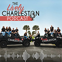 The Lively Charleston Podcast