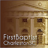 First Baptist Church of Charleston, SC