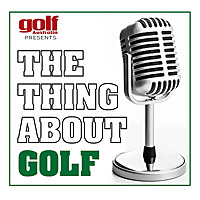 The Thing About Golf Podcast
