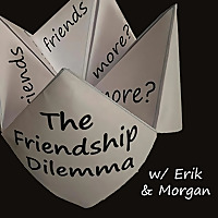 The Friendship Dilemma