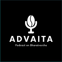 Advaita: Podcast on Bharatvarsha