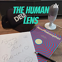 The Human Lens - a philosophy podcast