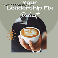 Your Leadership Fix