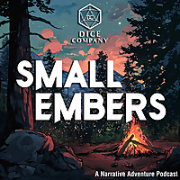 Dice Company: Small Embers - A D&D Actual Play Podcast
