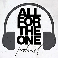 All For The One Podcast