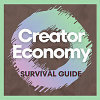Creator Economy Survival Guide Podcast