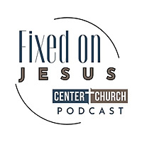Fixed On Jesus by Center Church of Gilbert, AZ