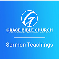 Grace Bible Church of Akron: Sermon Teachings