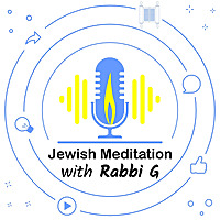 Jewish Meditation with Rabbi G