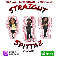 Straight Spittaz Podcast