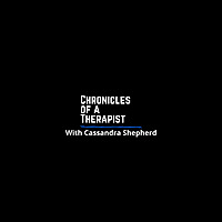 Chronicles Of A Therapist