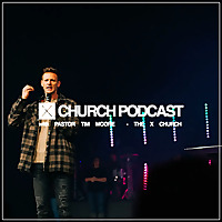 X CHURCH with Tim Moore