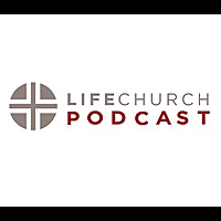 LIFE church podcast