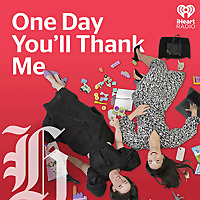 One Day You'll Thank Me