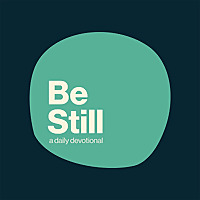 Be Still: Daily Devotional