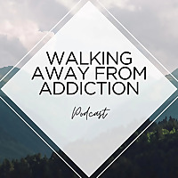 Walking Away From Addiction