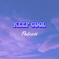 The Keep Cool Podcast