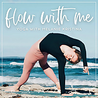 Flow With Me | Yoga with Melanie Kristina   Online Pilates and Yoga