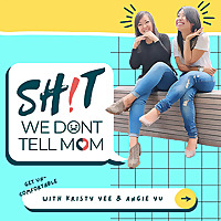 Shit We Don't Tell Mom