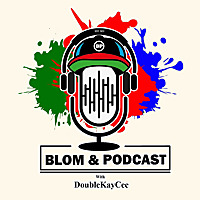 BLOM & PODCAST WITH DOUBLEKAYCEE