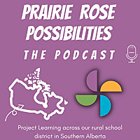 Prairie Rose Possibilities - The Podcast