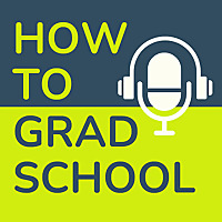 How To Grad School: The Podcast
