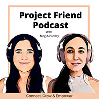 Project Friend Podcast