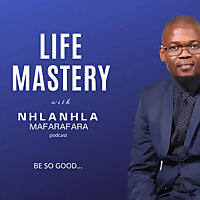 LIFE MASTERY with Nhlanhla