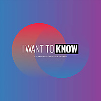 I Want to Know by Hatfield Christian Church